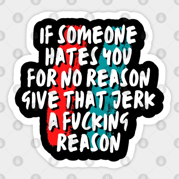 Give a reason Sticker by Low Life Shirts